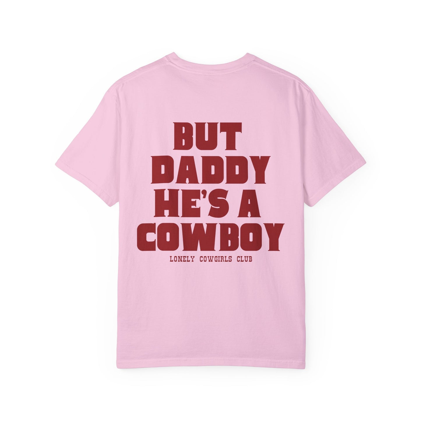 But Daddy He's a Cowboy Tee