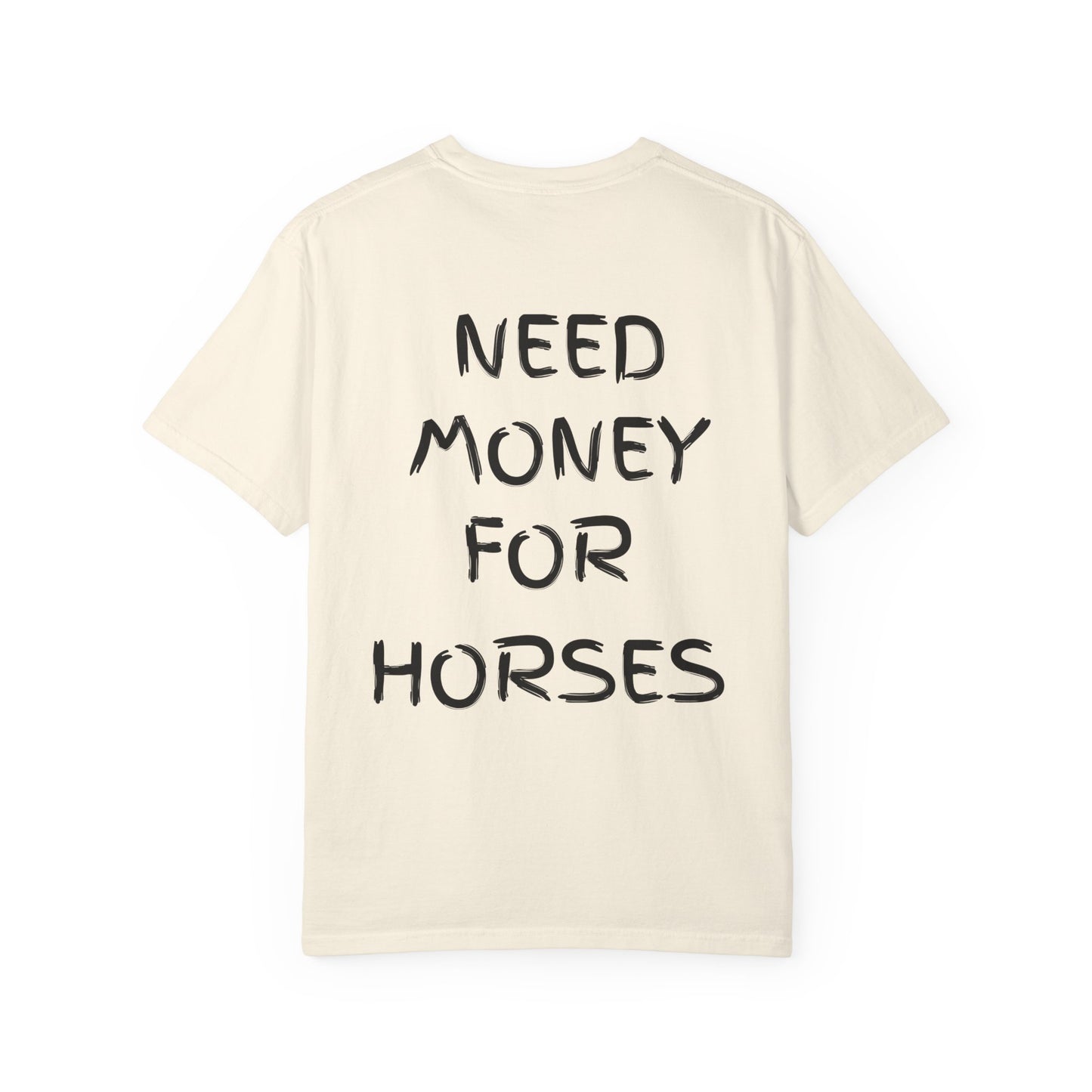 Need Money For Horses Tee