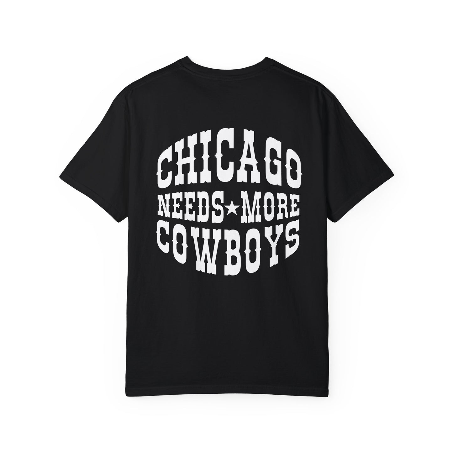 Chicago Needs More Cowboys Tee