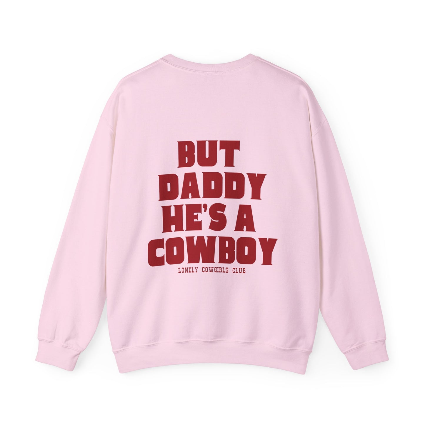 But Daddy He's A Cowboy Red Crewneck