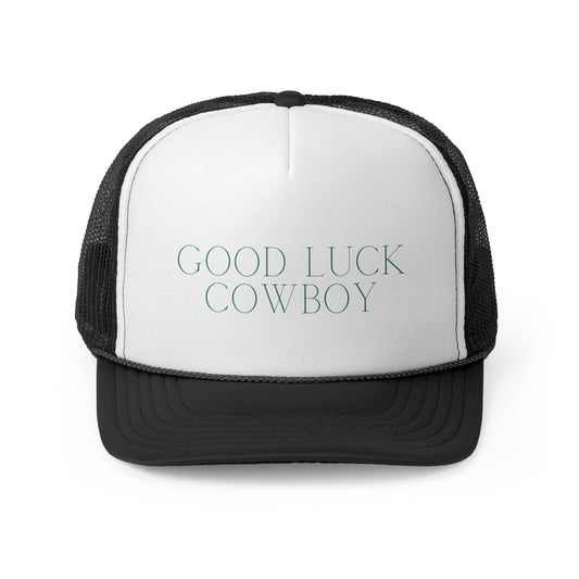 Good Luck Cowboy Trucker Hat