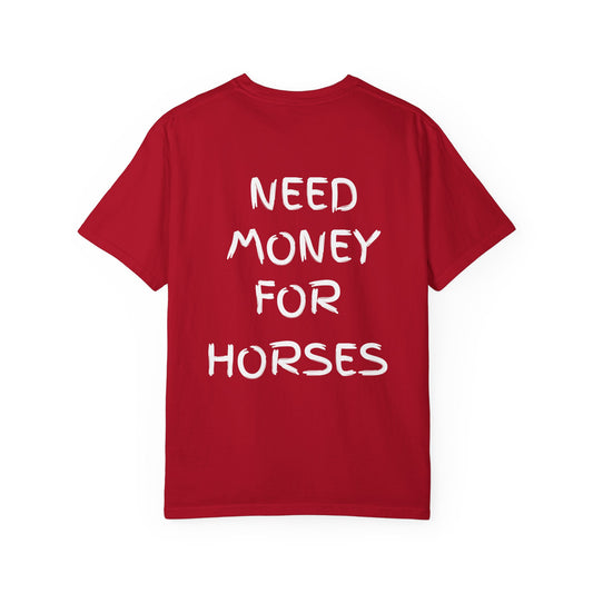 Need Money For Horses Tee