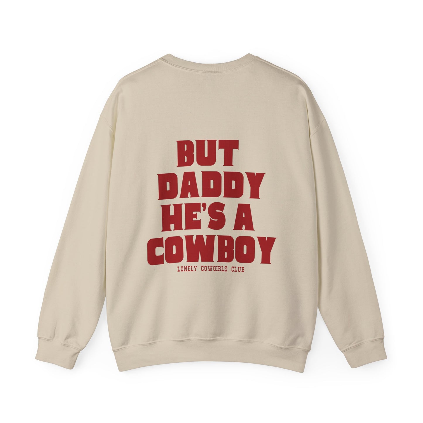 But Daddy He's A Cowboy Red Crewneck