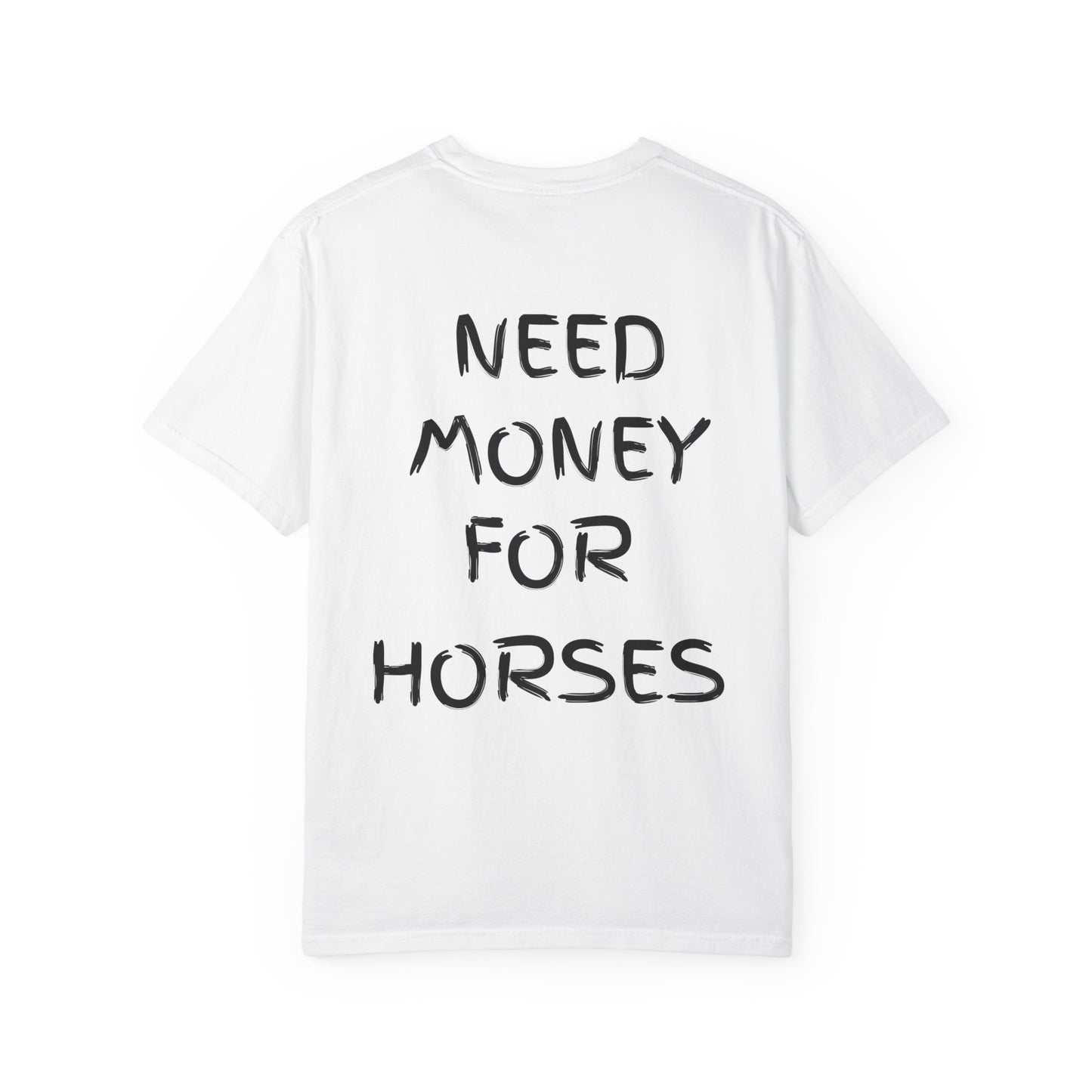 Need Money For Horses Tee