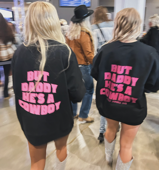 But Daddy He's a Cowboy Pink Crewneck